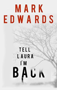 Mark Edwards — Tell Laura I'm Back