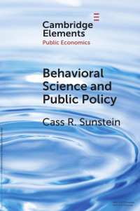 Cass R. Sunstein — Behavioral Science and Public Policy