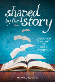 Michael Novelli — Shaped by the Story