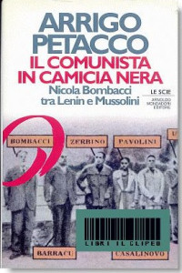 Petacco Arrigo — Petacco Arrigo - 1996 - Il Comunista in Camicia Nera: Nicola Bombacci, Tra Lenin E Mussolini