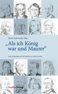 Sichrovsky, Heinz — Als ich König war und Maurer · Freimaurerdichtung aus vier Jahrhunderten