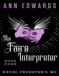 Ann Edwards — The Fae's Interpreter: Havoc Predator's MC, Book 4