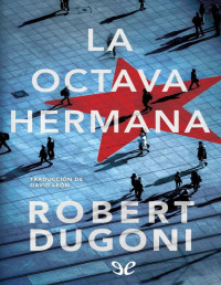 Robert Dugoni — LA OCTAVA HERMANA