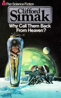  Clifford D. Simak — Why call them back from heaven 