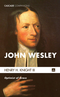 Henry H. Knight III; — John Wesley