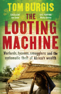 Tom Burgis — The Looting Machine