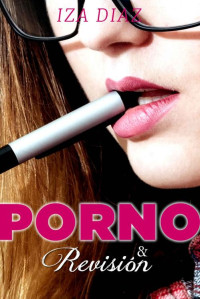 Iza Diaz — Porno y Revisión (Spanish Edition)