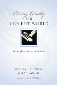 Stanley Hauerwas, Jean Vanier — Living Gently_13/17.indd