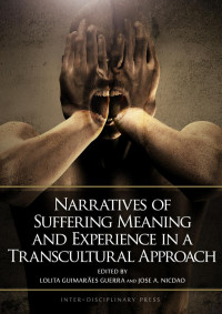 Lolita Guimarães Guerra, Jose A. Nicdao, Reginald Alva  — Narratives of Suffering: Meaning and Experience in a Transcultural Approach