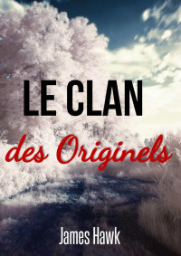 Hawk, James — Le Clan des Originels (French Edition)