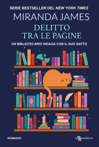 Miranda James — Delitto tra le pagine - Il gatto tra gli scaffali vol. 1 (Leggereditore) (Italian Edition)