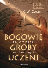 C.W.Ceram — Bogowie, Groby i Uczeni