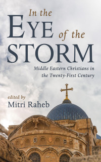 Mitri Raheb; — In the Eye of the Storm