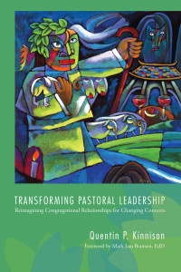 Quentin P. Kinnison; — Transforming Pastoral Leadership