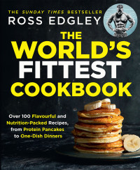 Ross Edgley — The World’s Fittest Cookbook