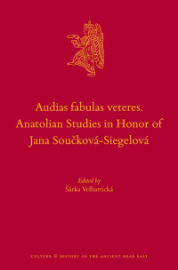 Velhartická, Šárka — Audias Fabulas Veteres. Anatolian Studies in Honor of Jana Součková-Siegelová