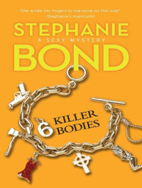 Bond, Stephanie — Body Movers 06 - Killer Bodies