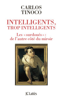 Tinoco Carlos — Intelligents, trop intelligents