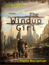 Paolo Bacigalupi — The Windup Girl