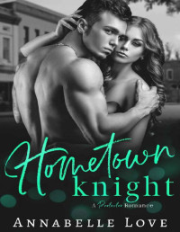 Annabelle Love — Hometown Knight: A Protector Romance