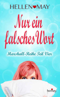 Hellen May [May, Hellen] — Nur ein falsches Wort - Marshall-Reihe Teil Vier (German Edition)