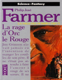 Farmer, Philip José — La rage d'Orc le Rouge