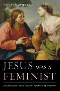 Swidler, Leonard J. — Jesus Was a Feminist