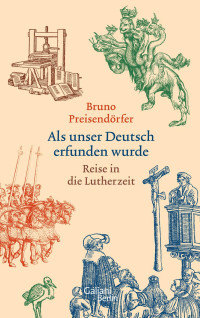 Preisendörfer, Bruno — Als unser Deutsch erfunden wurde