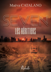 Maëva Catalano [Catalano, Maëva] — Seven - Les héritiers