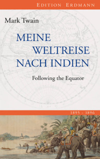 Twain, Mark — Meine Weltreise nach Indien · 1895 · 1896