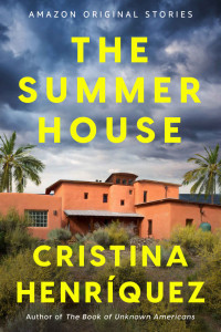 Cristina Henríquez — The Summer House (Currency)