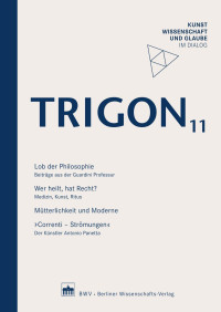 Guardini Stiftung (Hrsg.) — Trigon 11