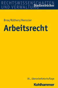 Hans Brox, Bernd Rüthers, Martin Henssler & Bernd Rüthers & Martin Henssler — Arbeitsrecht