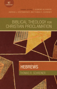 Thomas R. Schreiner — Commentary on Hebrews