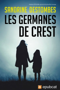 Sandrine Destombes — Les germanes de Crest