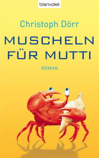 Dörr, Christoph [Dörr, Christoph] — Muscheln für Mutti