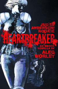 Alec Worley — Judge Anderson Rookie: Heartbreaker