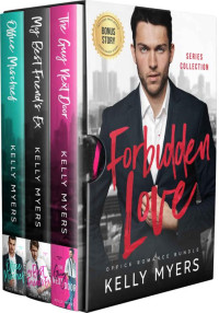 Kelly Myers — Forbidden Love Series Collection: Office Romance Bundle