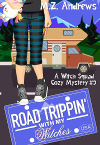 M. Z. Andrews [Andrews, M. Z.] — Road Trippin' with My Witches