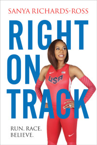 Sanya Richards-Ross; — Right on Track