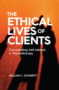 William J. Doherty; — The Ethical Lives of Clients