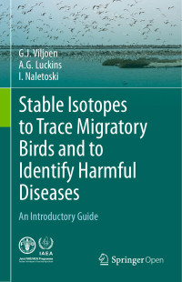 Viljoen, G.j, Luckins, A.g, Naletoski, I, Springer International Publishing, Imprint: Springer — Stable Isotopes To Trace Migratory Birds And To Identify Harmful Diseases