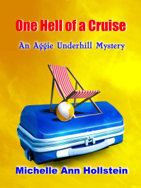 Michelle Ann Hollstein — Aggie Underhill : One Hell of a Cruise: