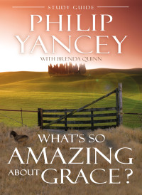 Philip Yancey;Brenda Quinn; — What's So Amazing About Grace? Study Guide