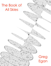 Greg Egan — The Book of All Skies