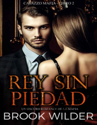 Brook Wilder — Rey sin Piedad (Spanish Edition)