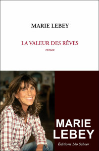 Marie Lebey  — La Valeur des rêves