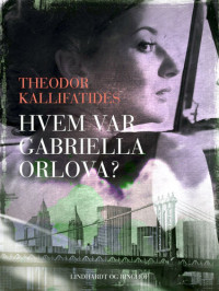 Theodor Kallifatides [Kallifatides, Theodor] — Hvem var Gabriella Orlova?