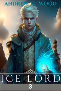 Andrew G. Wood — Ice Lord 3