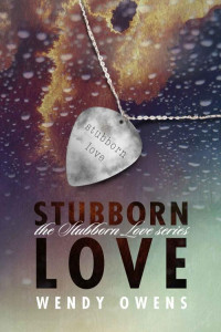 Wendy Owens — Stubborn Love: A Stubborn Love Story